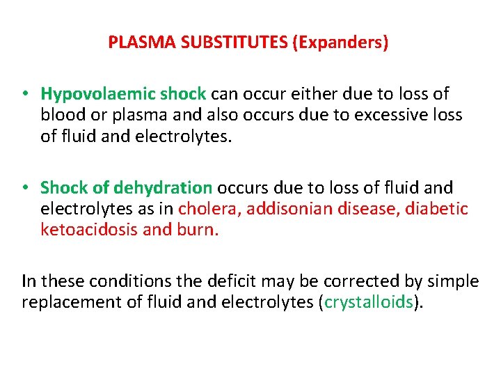 PLASMA SUBSTITUTES (Expanders) • Hypovolaemic shock can occur either due to loss of blood