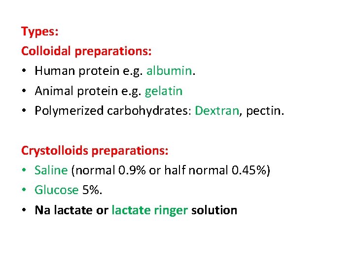 Types: Colloidal preparations: • Human protein e. g. albumin. • Animal protein e. g.