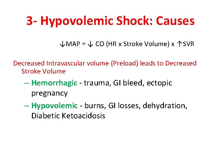3 - Hypovolemic Shock: Causes ↓MAP = ↓ CO (HR x Stroke Volume) x
