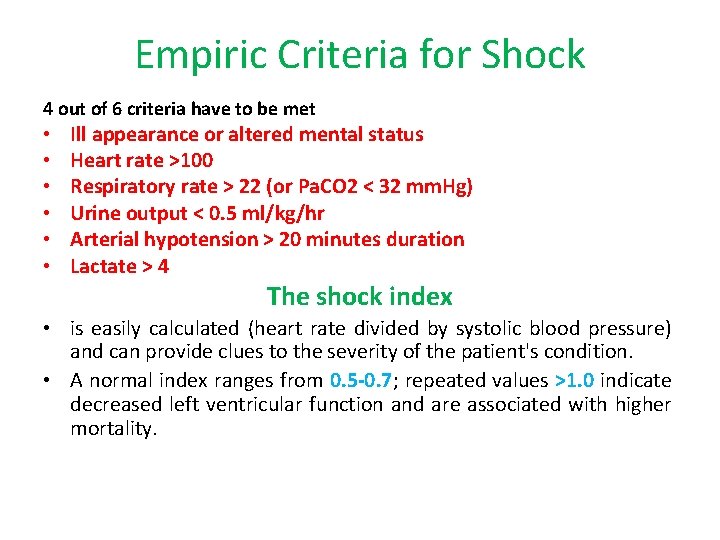 Empiric Criteria for Shock 4 out of 6 criteria have to be met •