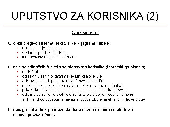 UPUTSTVO ZA KORISNIKA (2) Opis sistema opšti pregled sistema (tekst, slike, dijagrami, tabele) namena