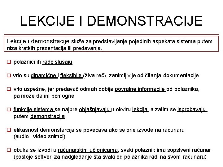 LEKCIJE I DEMONSTRACIJE Lekcije i demonstracije služe za predstavljanje pojedinih aspekata sistema putem niza