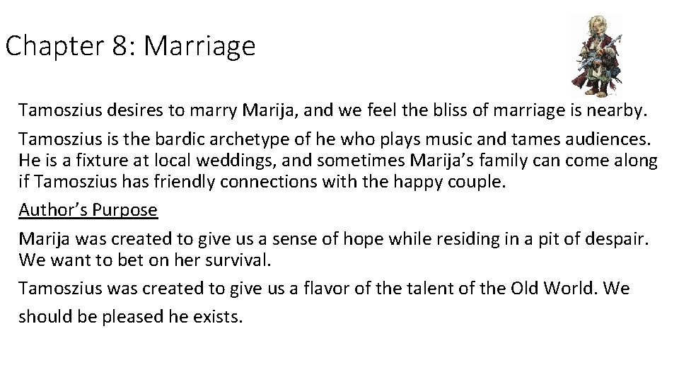 Chapter 8: Marriage Tamoszius desires to marry Marija, and we feel the bliss of