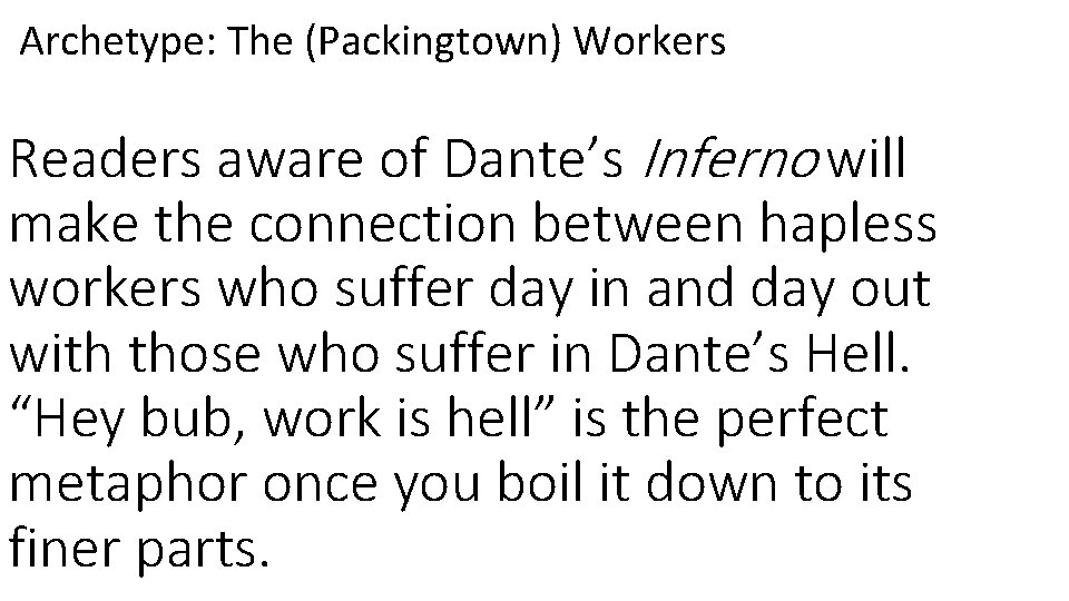 Archetype: The (Packingtown) Workers Readers aware of Dante’s Inferno will make the connection between