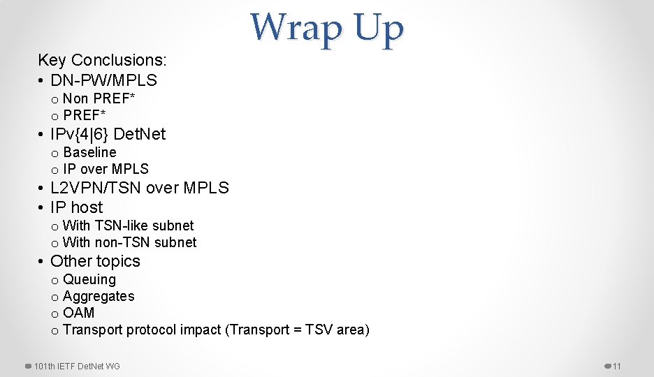 Key Conclusions: • DN-PW/MPLS Wrap Up o Non PREF* o PREF* • IPv{4|6} Det.