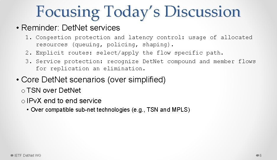 Focusing Today’s Discussion • Reminder: Det. Net services 1. Congestion protection and latency control: