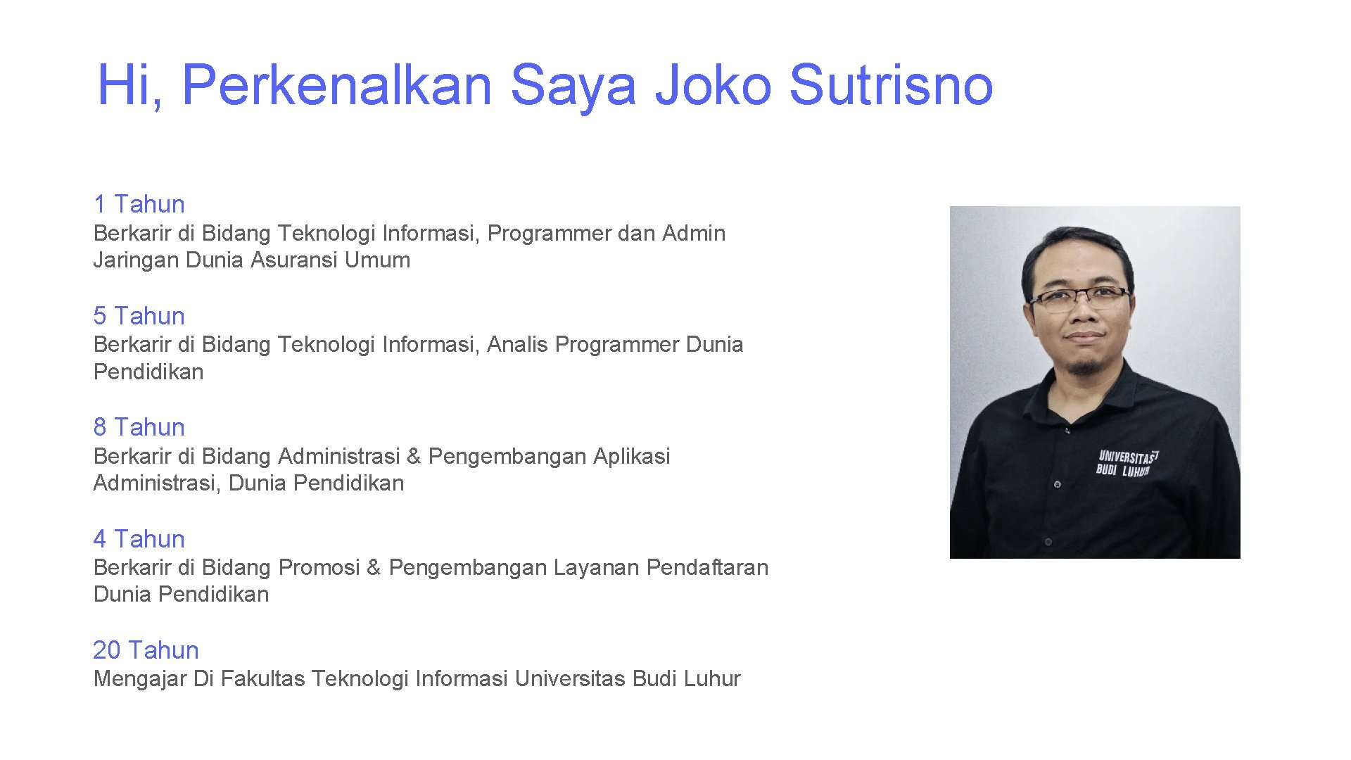 Hi, Perkenalkan Saya Joko Sutrisno 1 Tahun Berkarir di Bidang Teknologi Informasi, Programmer dan