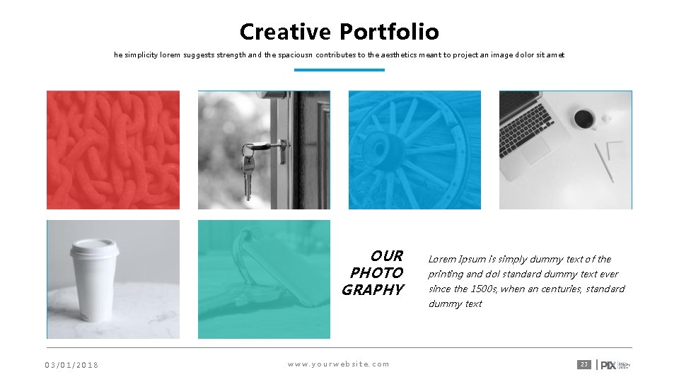 Creative Portfolio he simplicity lorem suggests strength and the spaciousn contributes to the aesthetics