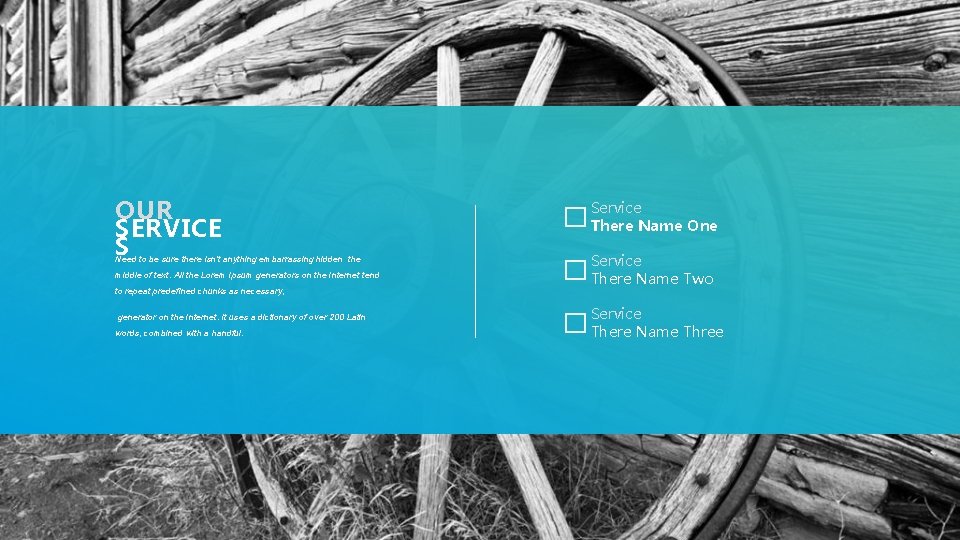 OUR SERVICE S Service � There Name One Need to be sure there isn't