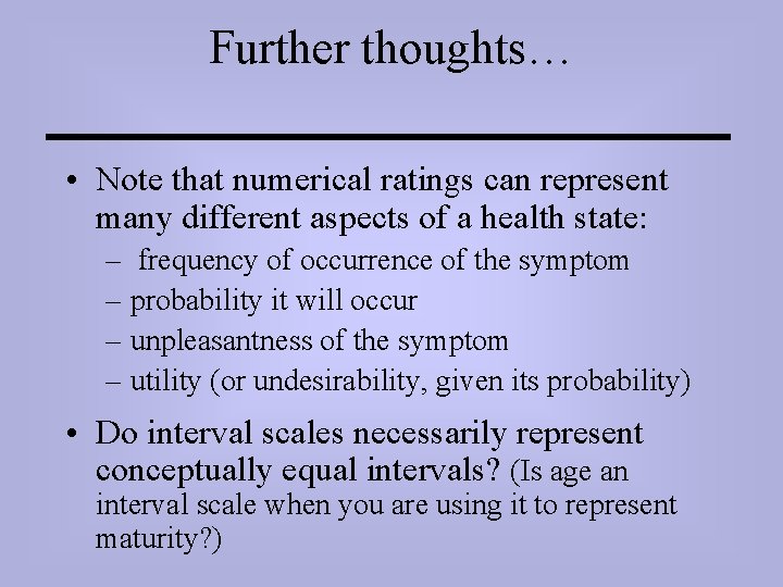 Further thoughts… • Note that numerical ratings can represent many different aspects of a