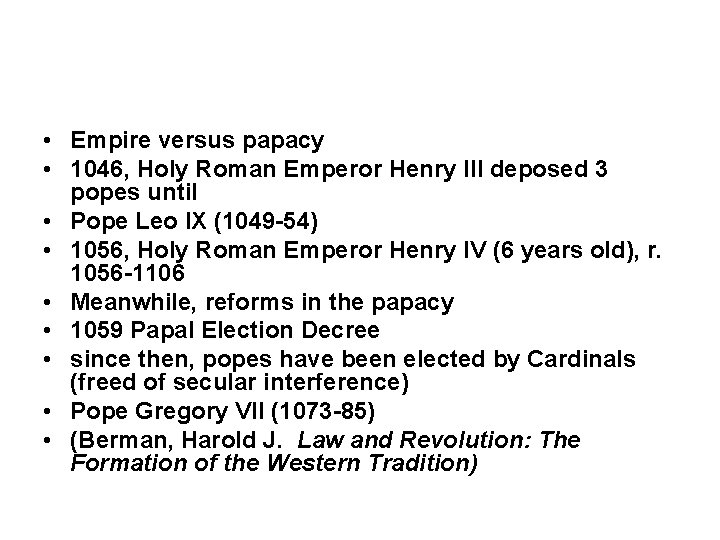  • Empire versus papacy • 1046, Holy Roman Emperor Henry III deposed 3