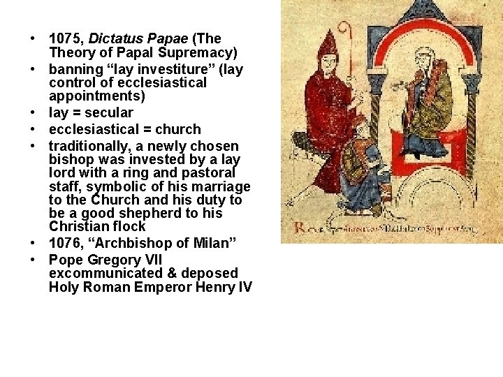  • 1075, Dictatus Papae (The Theory of Papal Supremacy) • banning “lay investiture”