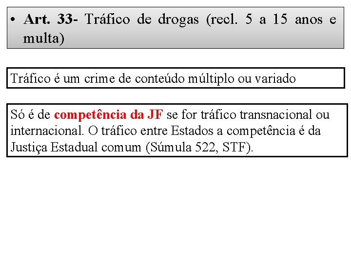  • Art. 33 - Tráfico de drogas (recl. 5 a 15 anos e