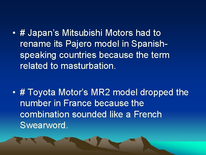  • # Japan’s Mitsubishi Motors had to rename its Pajero model in Spanishspeaking