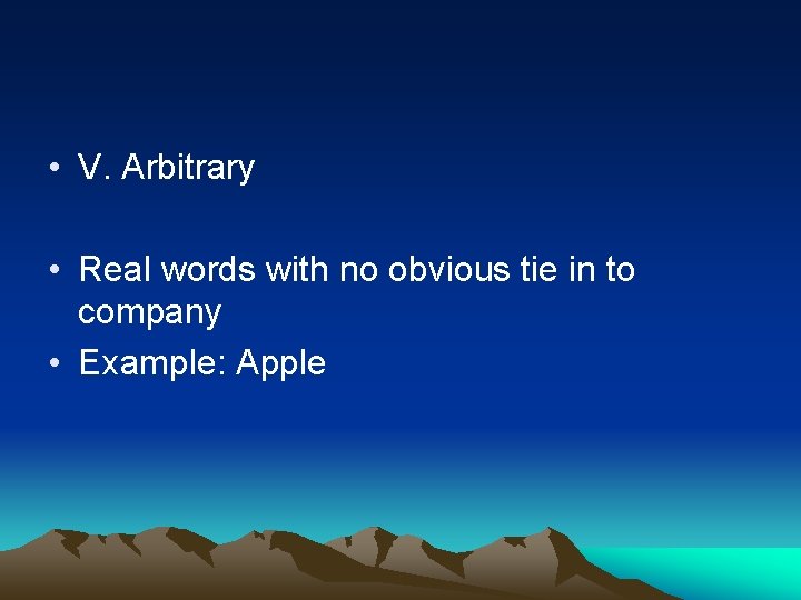  • V. Arbitrary • Real words with no obvious tie in to company