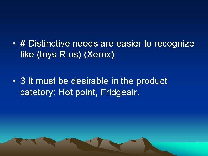  • # Distinctive needs are easier to recognize like (toys R us) (Xerox)