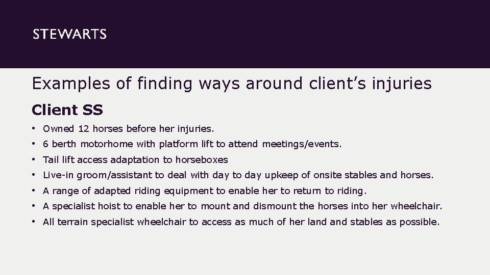 Examples of finding ways around client’s injuries Client SS • Owned 12 horses before