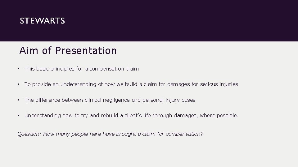 Aim of Presentation • This basic principles for a compensation claim • To provide