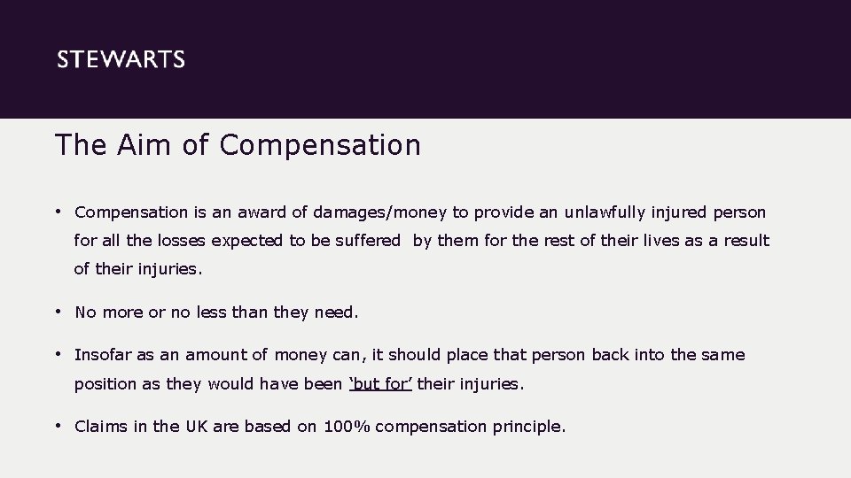 The Aim of Compensation • Compensation is an award of damages/money to provide an