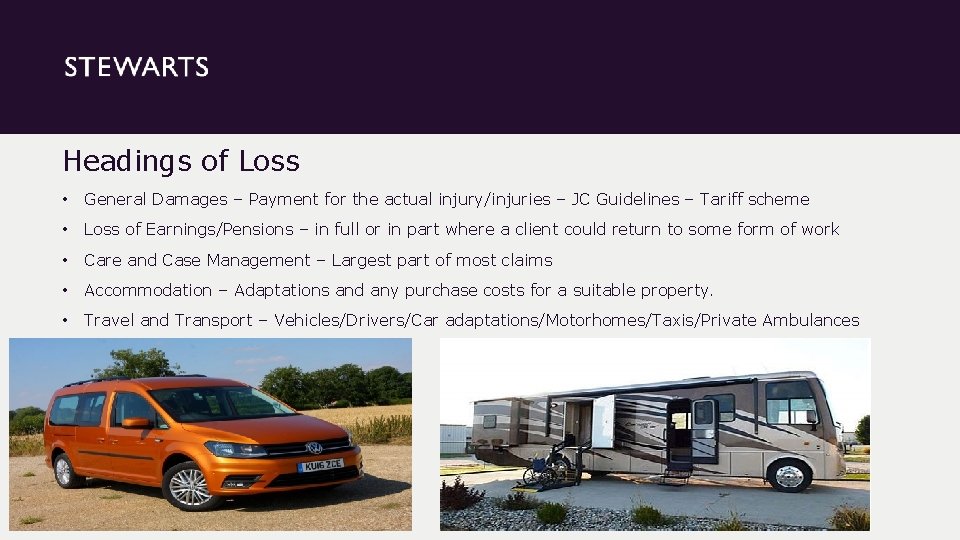 Headings of Loss • General Damages – Payment for the actual injury/injuries – JC