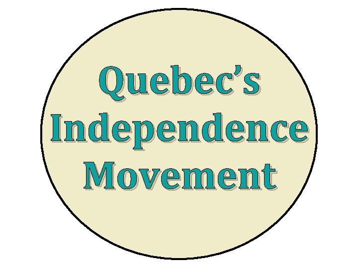 Quebec’s Independence Movement 