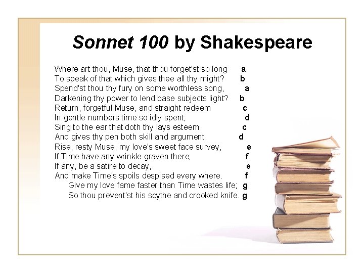 Sonnet 100 by Shakespeare Where art thou, Muse, that thou forget'st so long a