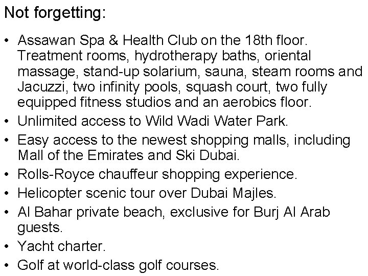 Not forgetting: • Assawan Spa & Health Club on the 18 th floor. Treatment