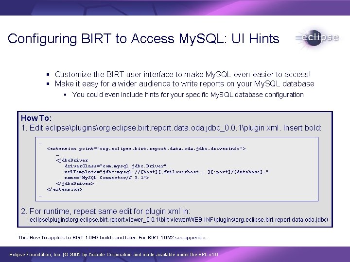 Configuring BIRT to Access My. SQL: UI Hints § Customize the BIRT user interface
