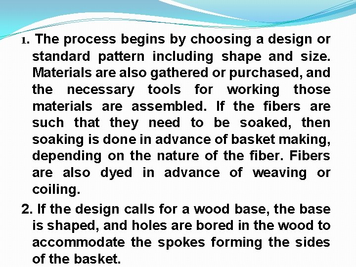 1. The process begins by choosing a design or standard pattern including shape and