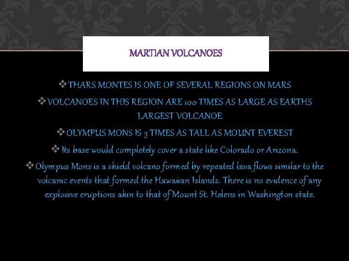 MARTIAN VOLCANOES v. THARS MONTES IS ONE OF SEVERAL REGIONS ON MARS v. VOLCANOES