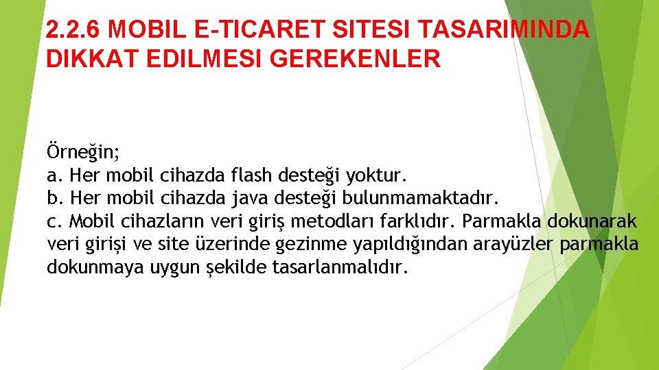 2. 2. 6 MOBIL E-TICARET SITESI TASARIMINDA DIKKAT EDILMESI GEREKENLER Örneğin; a. Her mobil