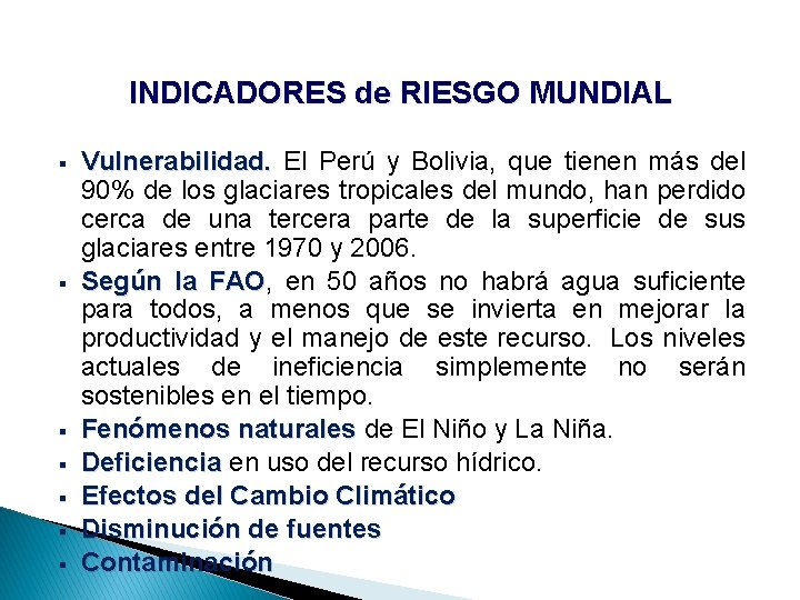 INDICADORES de RIESGO MUNDIAL § § § § Vulnerabilidad. El Perú y Bolivia, que