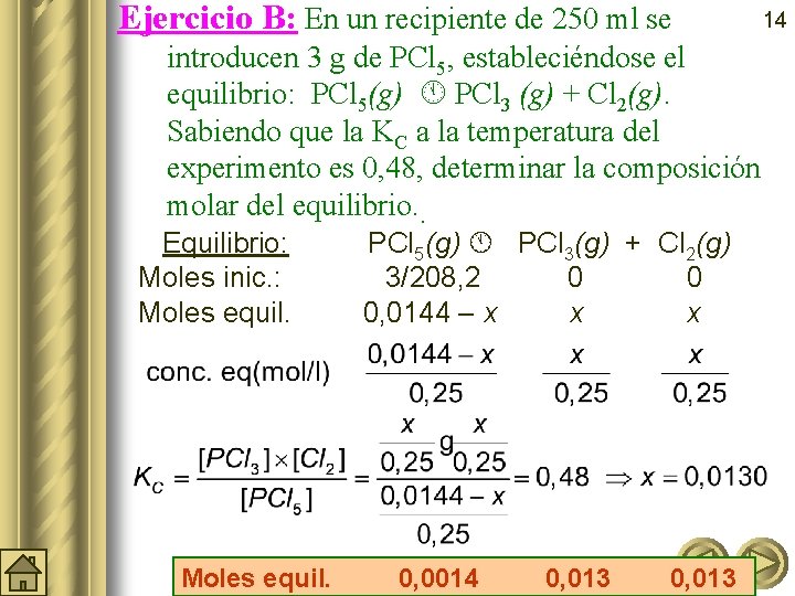 Ejercicio B: En un recipiente de 250 ml se introducen 3 g de PCl