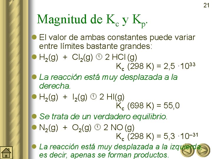 21 Magnitud de Kc y Kp. l El valor de ambas constantes puede variar