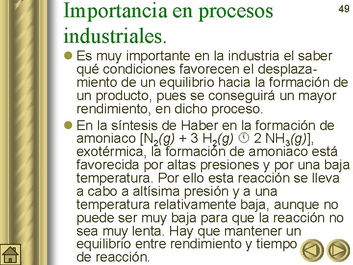 Importancia en procesos industriales. 49 l Es muy importante en la industria el saber