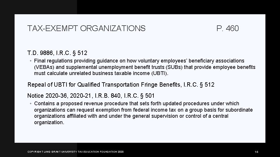 TAX-EXEMPT ORGANIZATIONS P. 460 T. D. 9886, I. R. C. § 512 ◦ Final