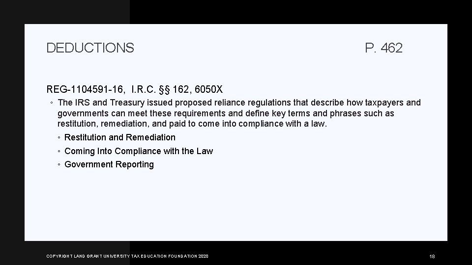 DEDUCTIONS P. 462 REG-1104591 -16, I. R. C. §§ 162, 6050 X ◦ The