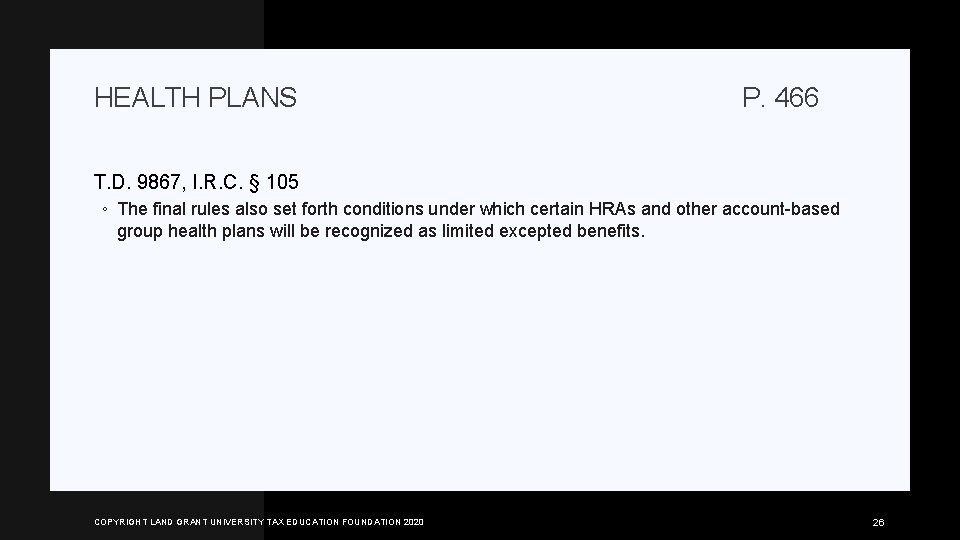 HEALTH PLANS P. 466 T. D. 9867, I. R. C. § 105 ◦ The