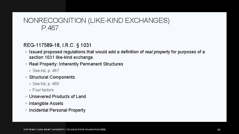 NONRECOGNITION (LIKE-KIND EXCHANGES) P. 467 REG-117589 -18, I. R. C. § 1031 ◦ Issued