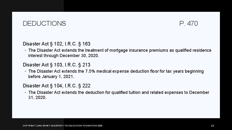 DEDUCTIONS P. 470 Disaster Act § 102, I. R. C. § 163 ◦ The