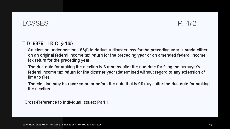 LOSSES P. 472 T. D. 9878, I. R. C. § 165 ◦ An election