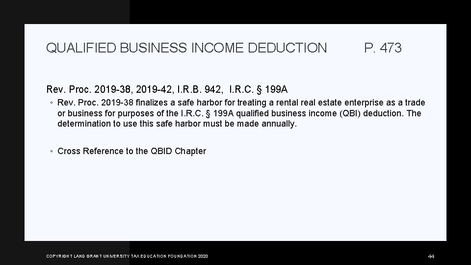 QUALIFIED BUSINESS INCOME DEDUCTION P. 473 Rev. Proc. 2019 -38, 2019 -42, I. R.