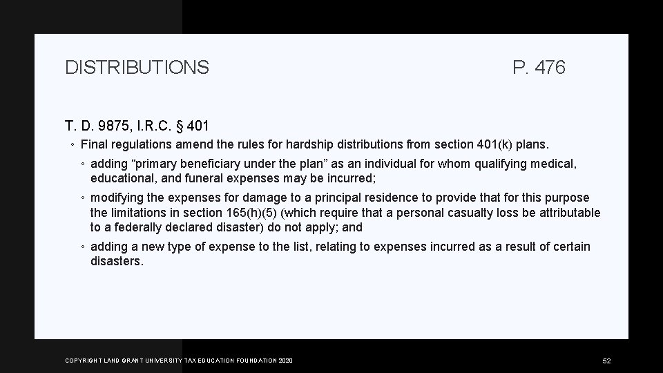 DISTRIBUTIONS P. 476 T. D. 9875, I. R. C. § 401 ◦ Final regulations