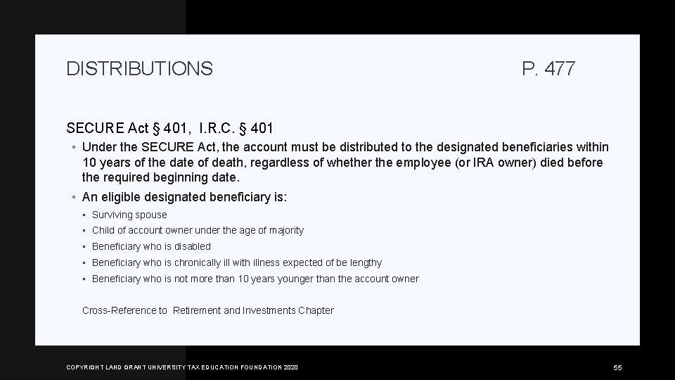 DISTRIBUTIONS P. 477 SECURE Act § 401, I. R. C. § 401 ◦ Under