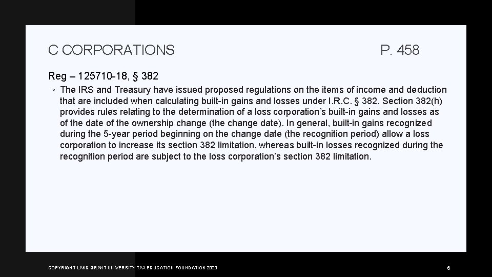 C CORPORATIONS P. 458 Reg – 125710 -18, § 382 ◦ The IRS and