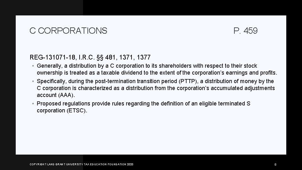 C CORPORATIONS P. 459 REG-131071 -18, I. R. C. §§ 481, 1377 ◦ Generally,