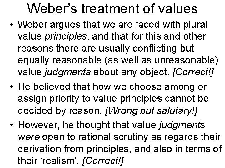 Weber’s treatment of values • Weber argues that we are faced with plural value