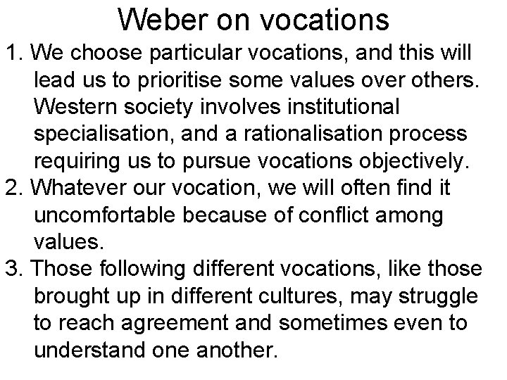 Weber on vocations 1. We choose particular vocations, and this will lead us to