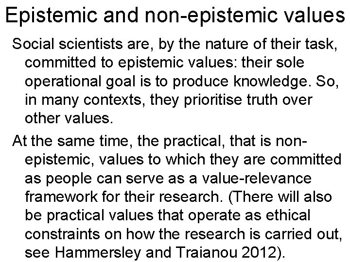 Epistemic and non-epistemic values Social scientists are, by the nature of their task, committed