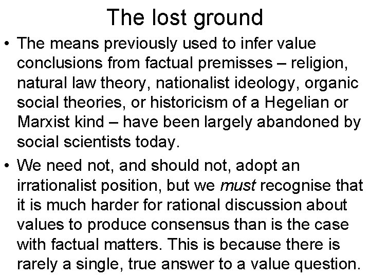 The lost ground • The means previously used to infer value conclusions from factual